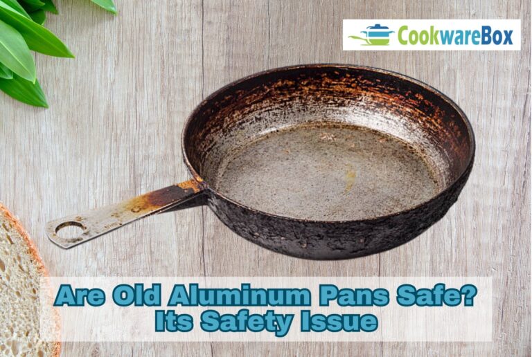 Are Old Aluminum Pans Safe?