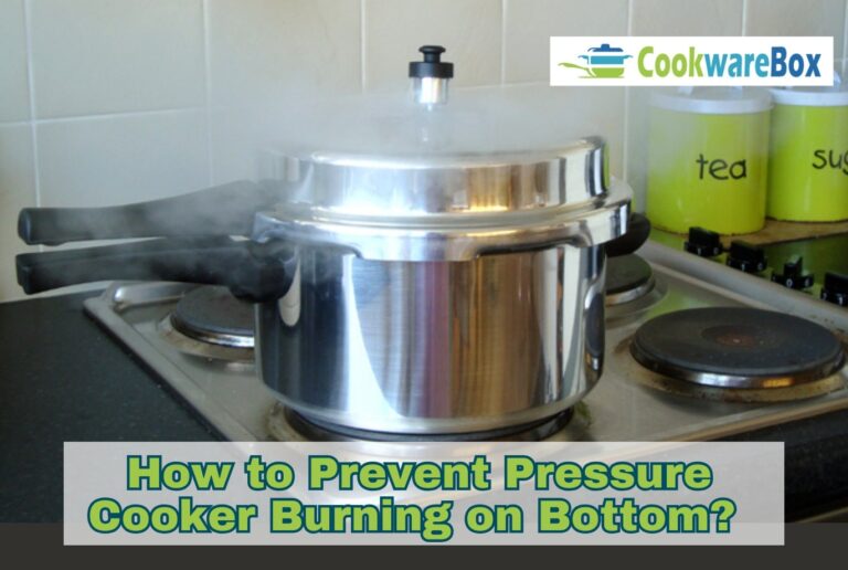 How to Prevent Pressure Cooker Burning on Bottom? Top Tips and Tricks