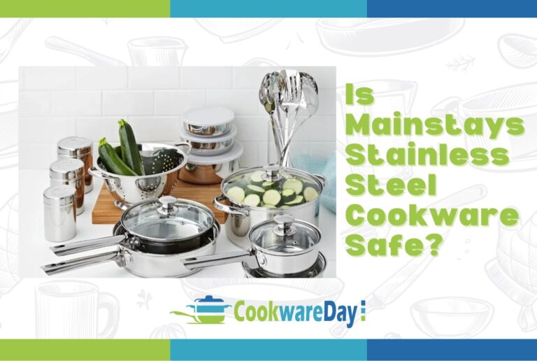 Is Mainstays Stainless Steel Cookware Safe? Unveiling the Truth