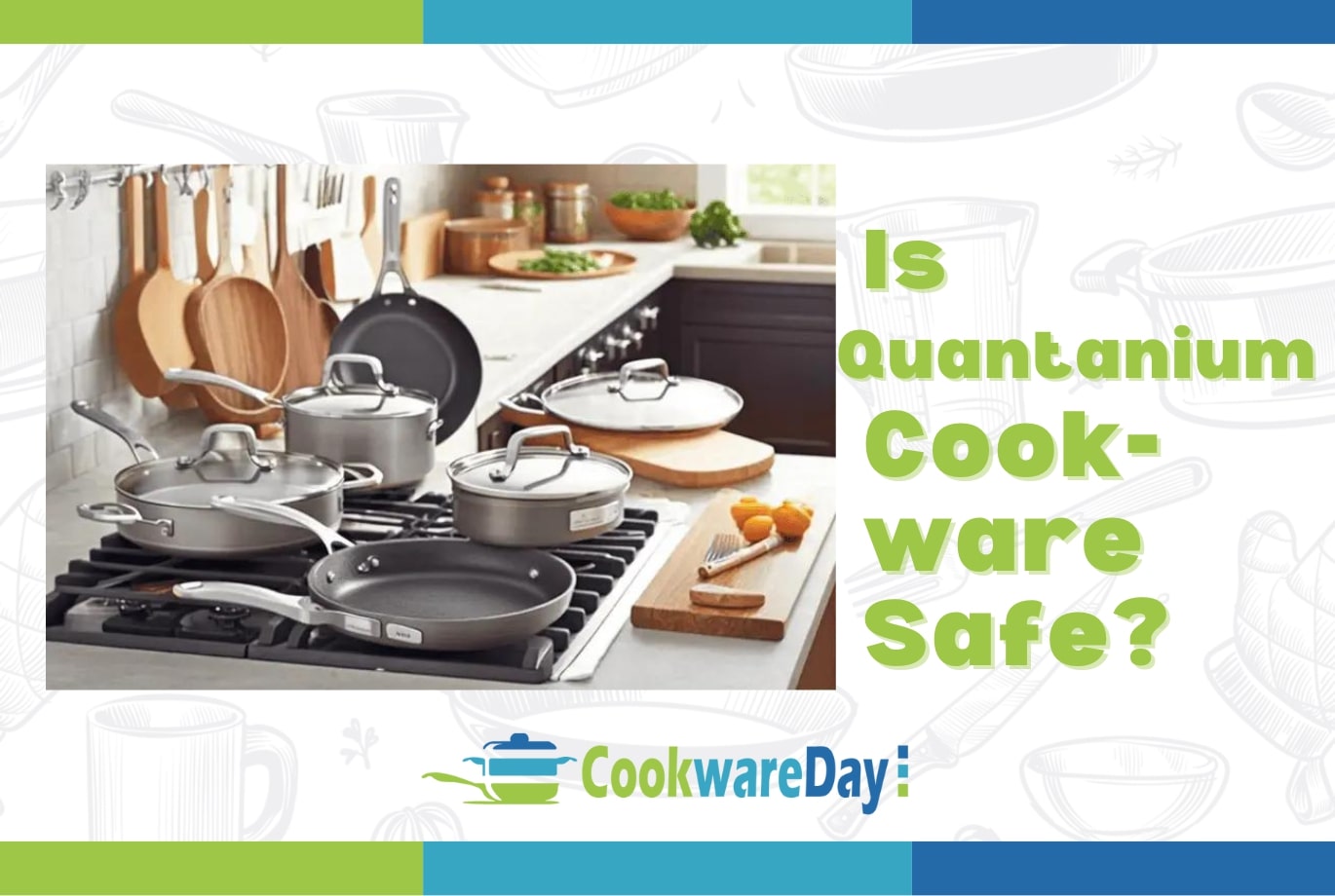 Is Quantanium Cookware Safe? Safety & Quality