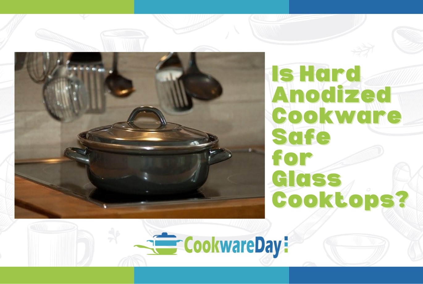Is Hard Anodized Cookware Safe for Glass Cooktops?