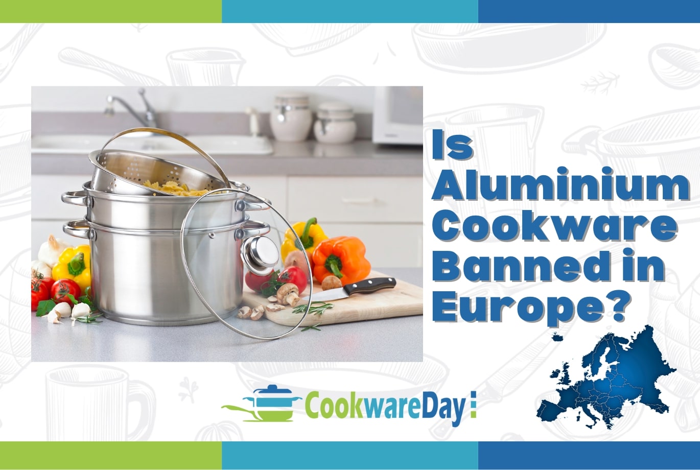 Is Aluminium Cookware Banned in Europe? Behind the Rumors