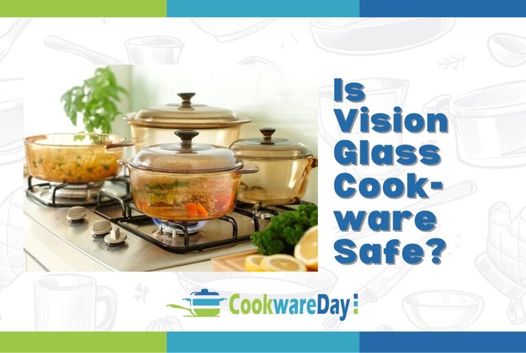 Is Vision Glass Cookware Safe? Safety & Quality