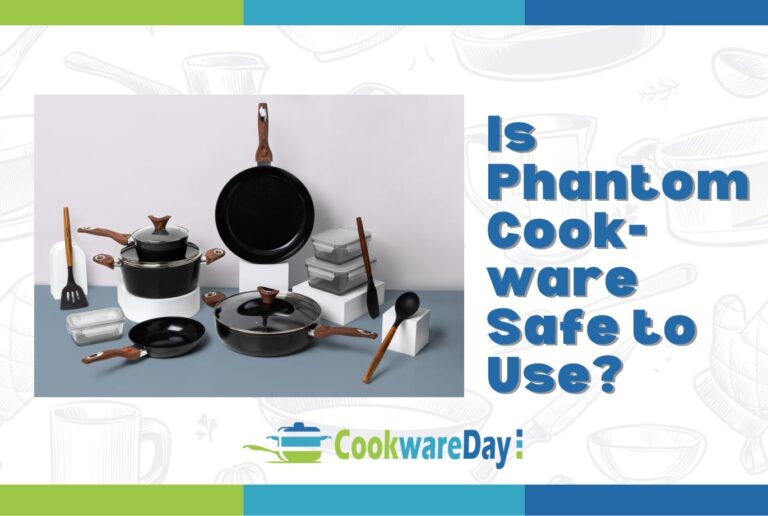 Is Phantom Cookware Safe to Use? About Its Safety