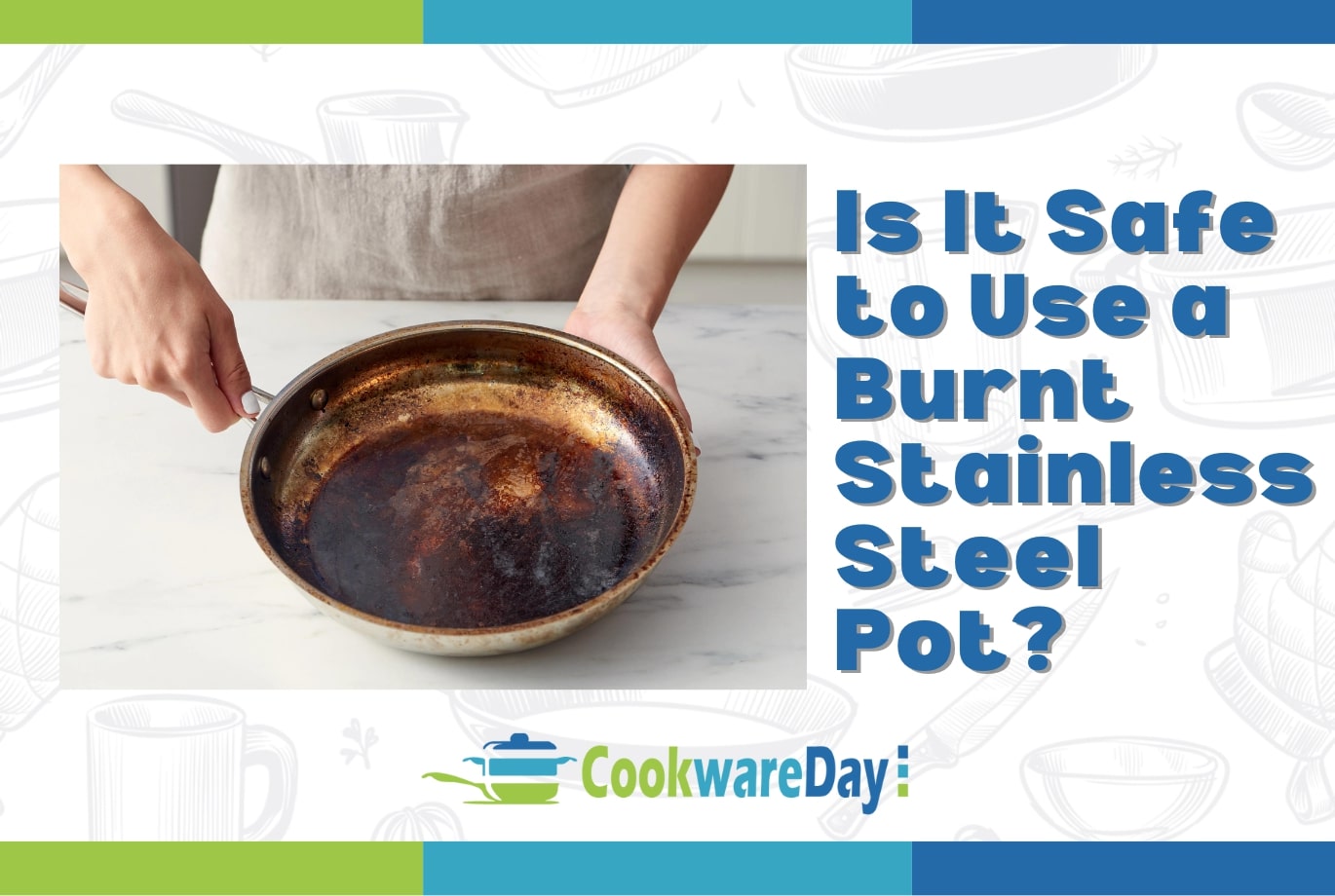 Is It Safe to Use a Burnt Stainless Steel Pot? Expert Opinion
