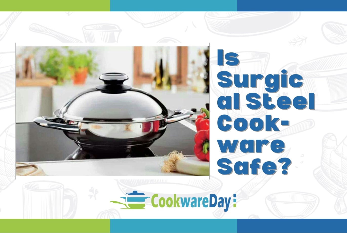 Is Surgical Steel Cookware Safe?Exploring the Facts