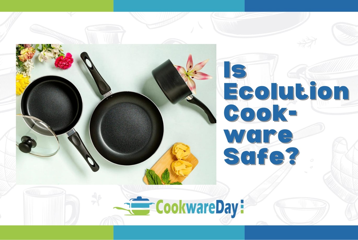 Is Ecolution Cookware Safe? Uncovering the Truth