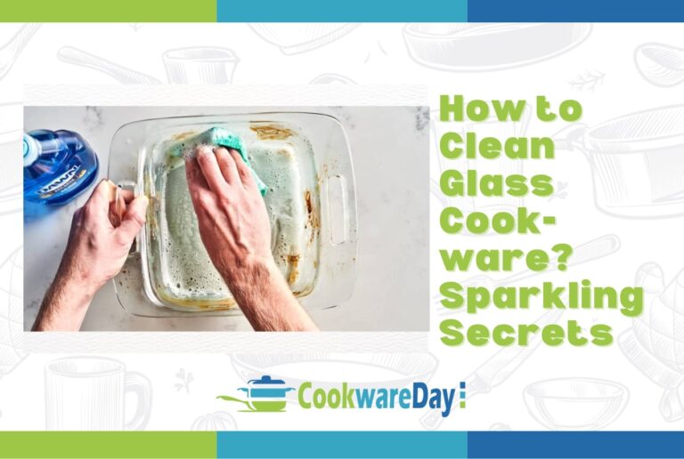 How to Clean Glass Cookware? Sparkling Secrets